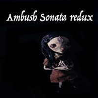 Ambush Sonata Redux