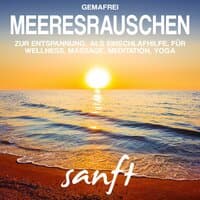 Meeresrauschen (sanft) zur Entspannung, als Einschlafhilfe, für Wellness, Massage, Meditation, Yoga - gemafrei