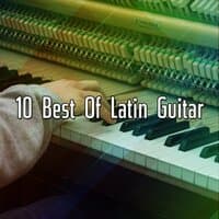 10 Best Of Latin Guitar