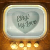 Ethyl My Love