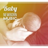 Baby Newborn Music – Calm & Quiet Sounds for Baby Sleep, Newborn Silence, Mother Calmness