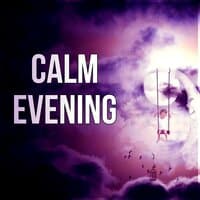 Calm Evening - Music to Help You Sleep, Calm Nature Sounds for Insomnia, Deep Sleep, Help to Cure Insomnia