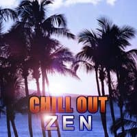 Chill Out Zen - Deep Chill Out Music for Total Relaxation, Pure Chill, Deep Relaxation, Ambient Music