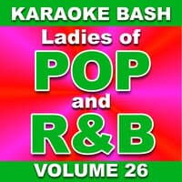 Karaoke Bash: Ladies of POP and R&B - Vol. 26