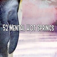 52 Mental Hot Springs