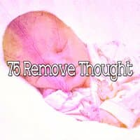 75 Remove Thought