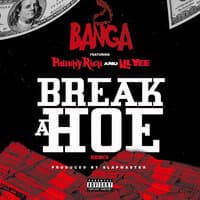 Break a Hoe [feat. Philthy Rich & Lil Yee)