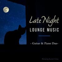 Late Night Lounge Music - Guitar & Piano Duo