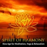 Spirit of Harmony: New Age Music for Meditation, Yoga, Massage & Relaxation