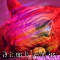 79 Sounds To Inspire Rest