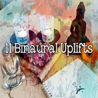 11 Binaural Uplifts