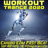 Workout Trance 2020 - Cardio EDM Fast Beat Top 40 Hits +6 Power Mixes