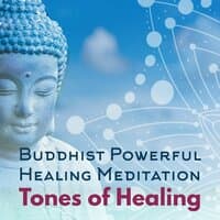 Buddhist Powerful Healing Meditation: Tones of Healing - Positive Vibration, Yoga, Sleep & Tibetan Sounds 2019