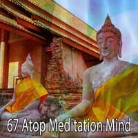 67 Atop Meditation Mind