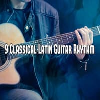 9 Classical Latin Guitar Rhythm