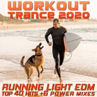 Workout Trance 2020 - Running Light EDM Top 40 Hits +6 Power Mixes