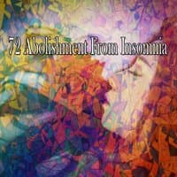 72 Abolishment from Insomnia