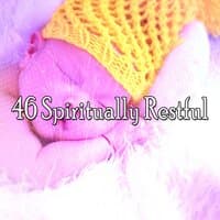 46 Spiritually Restful