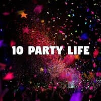 10 Party Life