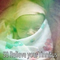 50 Relieve Your Tinnitus