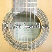 10 Latin Town Music