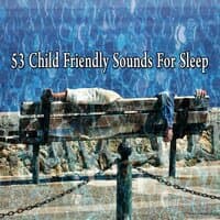 53 Child Friendly Sounds for Sleep