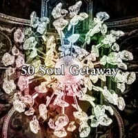 50 Soul Getaway