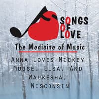 Anna Loves Mickey Mouse, Elsa, and Waukesha, Wisconsin