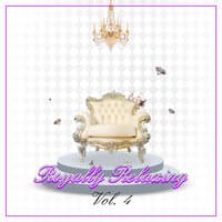 Royally Relaxing, Vol. 4