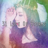 31 Love of Storms