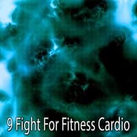 9 Fight for Fitness Cardio