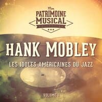 Les Idoles Américaines Du Jazz: Hank Mobley, Vol. 1