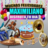 Muchas Felicidades Maximiliano