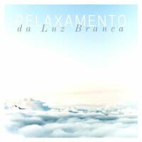 Relaxamento da Luz Branca: Música de Meditação para Paz e Harmonia