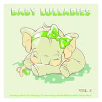 Baby Lullabies: Soothing Music For Sleeping, Newborn Sleep Aid and Baby Lullaby Sleep Music, Vol. 3