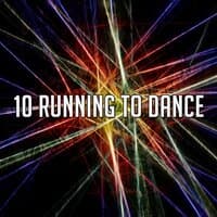 10 Running to Dance