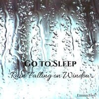 Go to Sleep: Rain Falling on Window