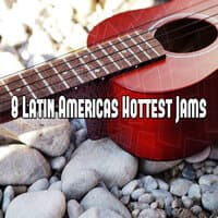 8 Latin Americas Hottest Jams