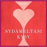 Sydämeltäsi kysy