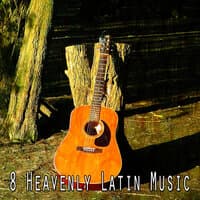 8 Heavenly Latin Music