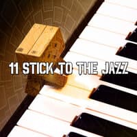 11 Stick to the Jazz