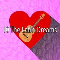 10 The Latin Dreams