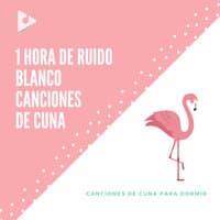 1 Hora de Ruido Blanco Canciones de CunaSueño del bebé