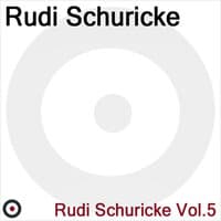 Rudi Schuricke Vol.5