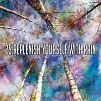 25 Replenish Yourself with Rain