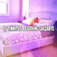 43 Tinnitus Relieving Lullabye