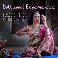 Bollywood Experience - Face the Indian Music