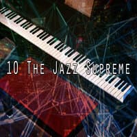 10 The Jazz Supreme