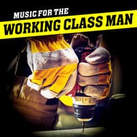 Music for the Working Class Man