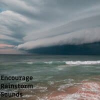 Encourage Rainstorm Sounds